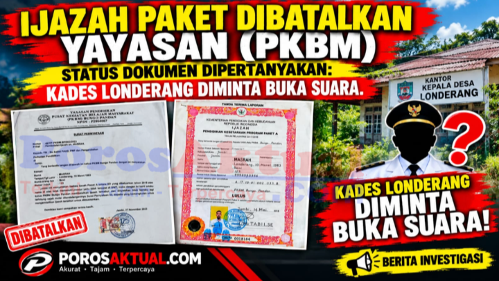 IJAZAH PAKET DIBATALKAN YAYASAN (PKBM). STATUS DOKUMEN DIPERTANYAKAN: KADES LONDERANG DIMINTA BUKA SUARA.