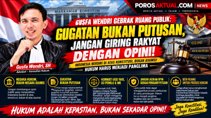 Gusfa Wendri Ingatkan Publik: Jangan Bangun Opini Menyesatkan, Hukum Harus Jadi Panglima